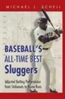 Michael J. Schell, Schell Michael J. - Baseballs All-Time Best Sluggers