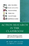Bruce S Cooper, Bruce S. Cooper, Bruce S. Ph. D Cooper, Cooper Bruce S., Mary Ann Jacobs, Mary Ann Cooper Jacobs... - Action Research in the Classroom