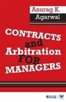Anurag Agarwal, Anurag K. Agarwal, Anurag K. Agarwal - Contracts & Arbitration for Managers