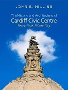 John B. Hilling,  Hilling John B. - History and Architecture of Cardiff Civic Centre - Black Gold, White City