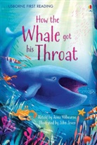 Anna Milbourne, Anna Milbourne Milbourne, John Joven - How the Whale Got His Throat