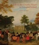 Patricia Mccarthy - Life in the Country House in Georgian Ireland