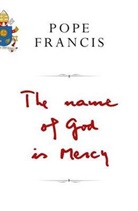 (I. Francis, Pope Francis, Franziskus, Papst Franziskus I., Pope Francis, Andrea Tornielli - The Name of God is Mercy