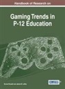 James M. Laffey, Donna Russell - Handbook of Research on Gaming Trends in P-12 Education
