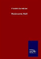 Friedrich Gerstäcker - Waidmanns Heil!