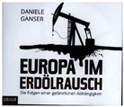 Daniele Ganser, Markus Böker - Europa im Erdölrausch, Audio-CD (Audiolibro)