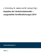 Birgi Jaekel, Birgit Jaekel, Jürgen Krimmling, Martin Lehnert - Aspekte der Verkehrstelematik - ausgewählte Veröffentlichungen 2014