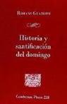 Romano Guardini - Historia y santificación del domingo