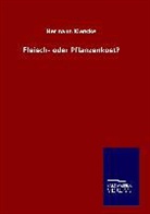 Hermann Klencke - Fleisch- oder Pflanzenkost?