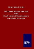 Wilhelm Hübbe-Schleiden - Das Dasein als Lust, Leid und Liebe