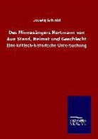 Ludwig Schmid - Des Minnesängers Hartmann von Aue Stand, Heimat und Geschlecht