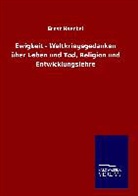 Ernst Haeckel - Ewigkeit - Weltkriegsgedanken über Leben und Tod, Religion und Entwicklungslehre