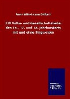 Franz Wilhelm Von Ditfurth - 110 Volks- und Gesellschaftslieder des 16., 17. und 18. Jahrhunderts mit und ohne Singweisen