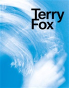 Terry Fox, Berlin Akademie der Künste, Akademie der Künste - Berlin, Kunstmuseum Bern, de Beaux-Arts Mons, Vo der Heydt-Museum Wuppertal... - Terry Fox- Elemental Gestures, Französisch-Englisch