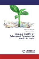 Selvakuma Marimuthu, Selvakumar Marimuthu, Nagalakshmi Muthiah - Earning Quality of Scheduled Commercial Banks In India