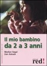 Don Adcock, Marilyn Segal - Il mio bambino da 2 a 3 anni