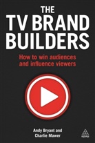 Andy Bryant, Andy (Managing Director Bryant, Bryant Andy, David Clutterbuck, Charlie Mawer, Mawer Charlie - The TV Brand Builders