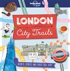 Moira Butterfield, Dynamo Ltd, Lonely Planet Kids, Lonely Planet Kids, Dynamo Ltd, Dynamo Ltd.... - London City Trails