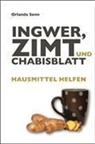 Orlanda Senn - Ingwer, Zimt und Chabisblatt