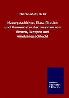 Johann Ludwig Christ - Naturgeschichte, Klassifikation und Nomenclatur der Insekten von Bienen, Wespen und Ameisengeschlecht