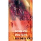 Christa Schneider - Denn ich, der Herr, bin Dein Arzt