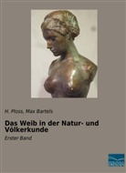 Max Bartels, Ploss, H Ploss, H. Ploss - Das Weib in der Natur- und Völkerkunde