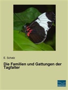 E Schatz, E. Schatz - Die Familien und Gattungen der Tagfalter