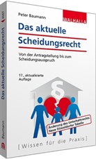 Peter Baumann - Das aktuelle Scheidungsrecht