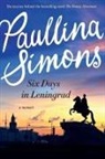 SIMONS, Paullina Simons - Six Days in Leningrad