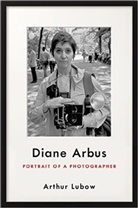 Arthur Lubow - Diane Arbus