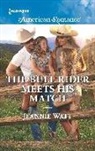 Jeannie Watt - The Bull Rider Meets His Match