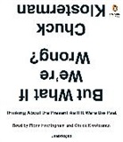 Fiona Hardingham, Charles Klosterman, Chuck Klosterman, Fiona Hardingham, Chuck Klosterman - But Maybe We're Wrong (Audio book)