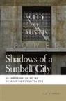 Eliot Tretter, Eliot M Tretter, Eliot M. Tretter, Eliot/ Cowen Tretter, Deborah Cowen, Nik Heynen - Shadows of a Sunbelt City