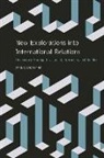 Seung Whan Choi, Seung-Whan Choi, Scott Jones, William Keller - New Explorations Into International Relations