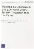 Elizabeth Bodine-Baron, Bernard Fox, Lauren Kendrick, Michael H. Powell, James D Powers, James D. Powers... - Improving the Cybersecurity of U.S. Air Force Military Systems Throughout Their Life Cycles