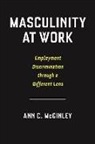 Ann C. Mcginley - Masculinity at Work