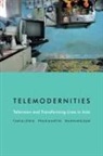 Tania Lewis, Tania Martin Lewis, Tania Sun Lewis, Tania/ Martin Lewis, Fran Martin, Wanning Sun - Telemodernities