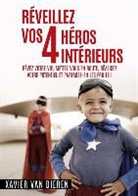 Xavier Van Dieren, Van dieren-x - Reveillez vos 4 heros interieurs