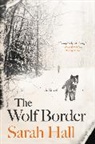 Sarah Hall - The Wolf Border
