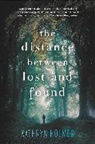Kathryn Holmes - The Distance Between Lost and Found