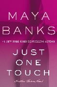 Maya Banks,  Banks Maya - Just One Touch - A Slow Burn Novel