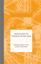 Masson, P Masson, P. Masson, Philippe Masson, C Schrecker, C. Schrecker... - Sociology in France After 1945