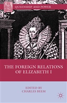 Charles Beem, Beem, C Beem, C. Beem, Charles Beem - Foreign Relations of Elizabeth I