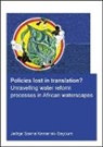 Jeltsje Sanne Kemerink-Seyoum, Jeltsje Sanne (Unesco-Ihe Institu Kemerink-Seyoum, Jeltsje Sanne (UNESCO-IHE Institute for Water Education Kemerink-Seyoum, Kemerink-Seyoum Jeltsje Sanne - Policies Lost in Translation Unravelling Water Reform Processes in