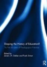 Jeroen (University of Groningen Dekker, Jeroen J. H. Simon Dekker, Jeroen Dekker, Jeroen J. H. Dekker, Jeroen J.H. Dekker, Frank Simon... - Shaping the History of Education?
