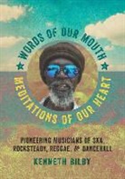 Kenneth Bilby, Kenneth M. Bilby - Words of Our Mouth, Meditations of Our Heart