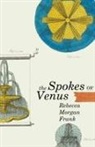 Rebecca Morgan Frank - The Spokes of Venus