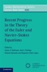 James C. Robinson, James C. Rodrigo Robinson, James C. Robinson, Jose L. Rodrigo, José L. Rodrigo, Witold Sadowski... - Recent Progress in the Theory of the Euler and Navier-Stokes Equations