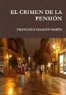 Francisco Chacon Marin - EL CRIMEN DE LA PENSIÓN