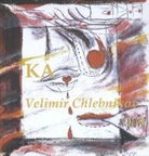 Velimir Chlebnikov, Serge Segay - Ka